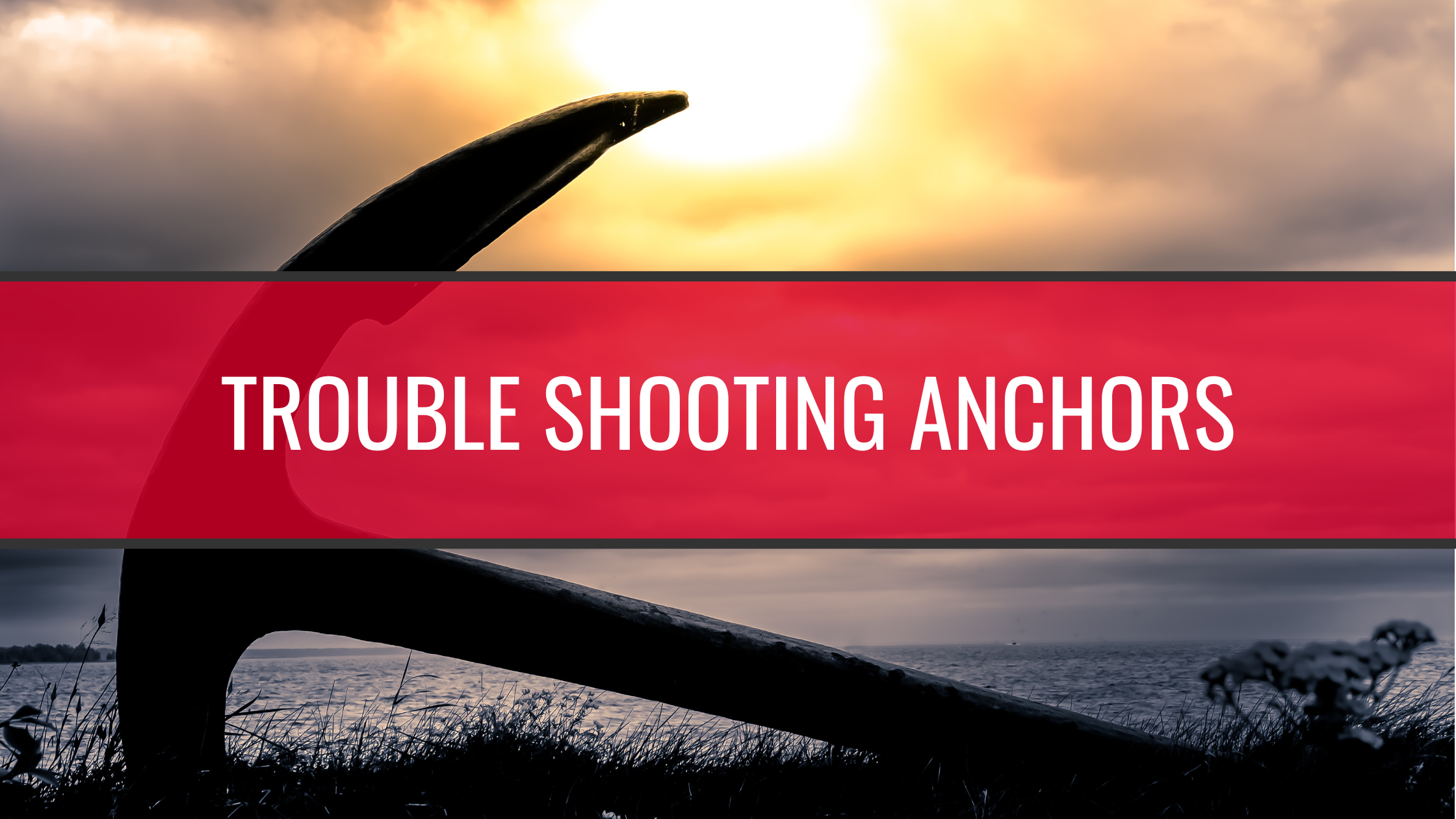 Trouble Shooting Anchors