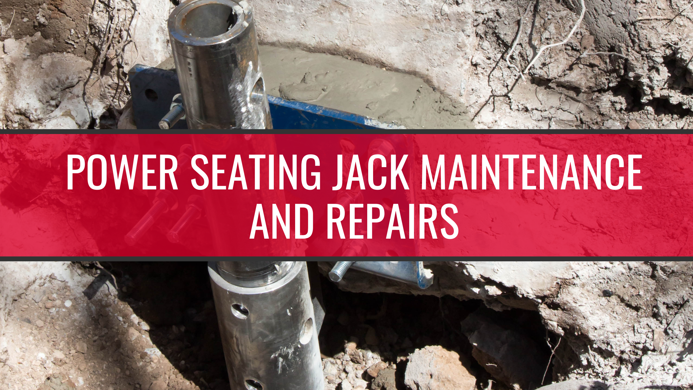 Power Seating Jack Maintenance and Repairs