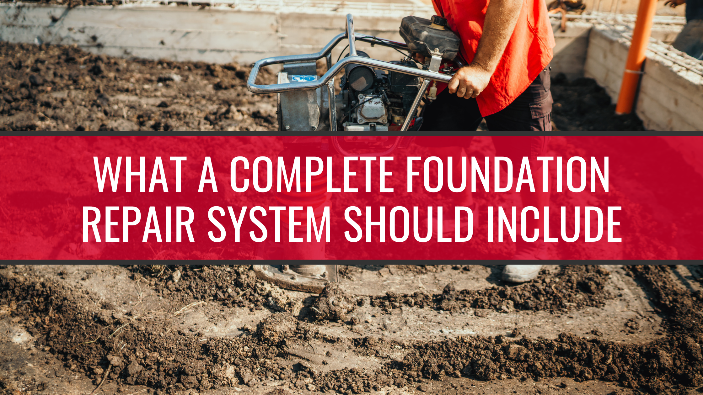 What A Complete Foundation Repair System Should Include