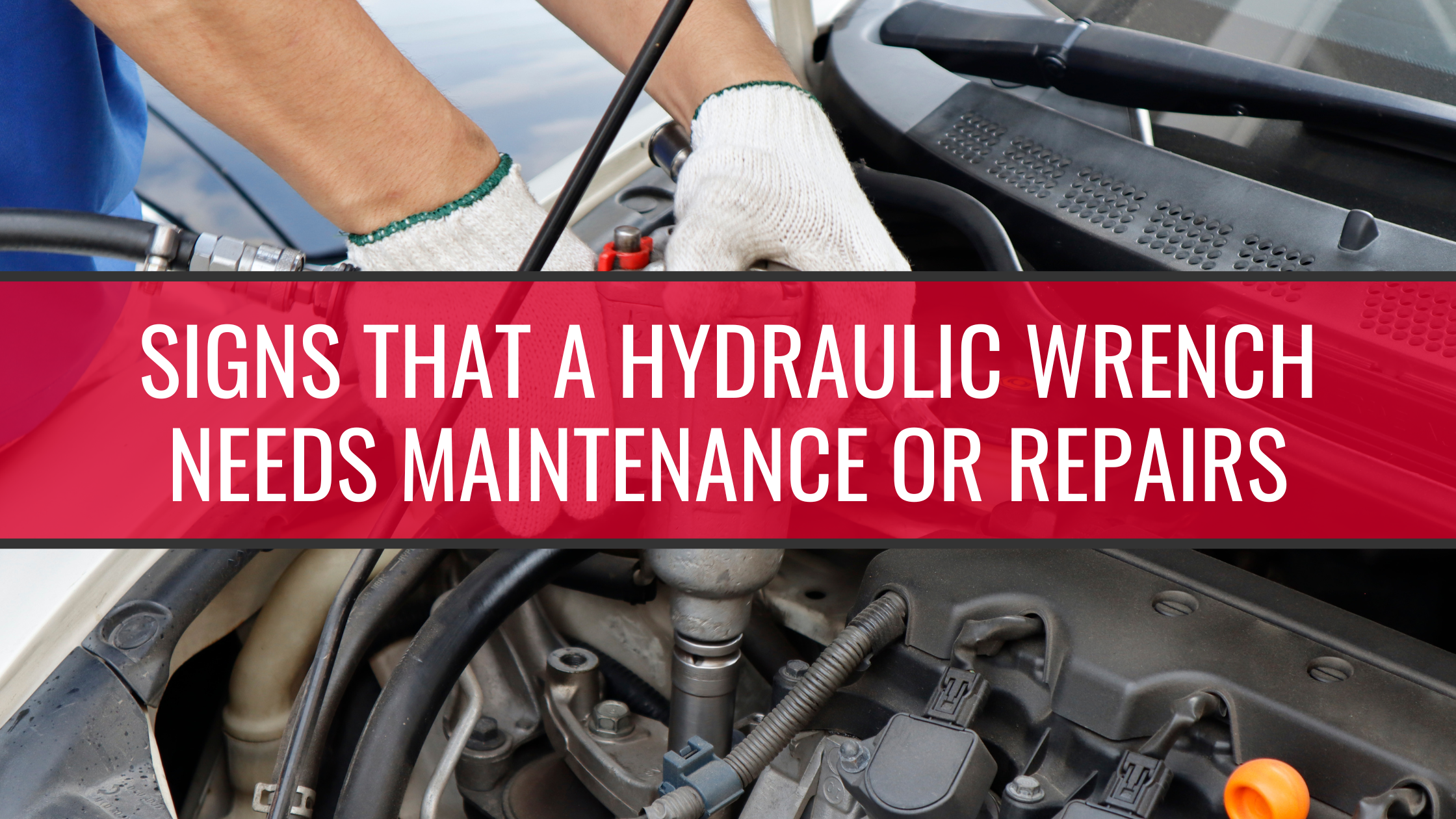 Signs A Hydraulic Torque Wrench Needs Maintenance or Repairs